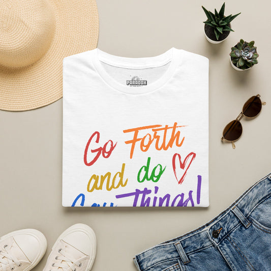 Go Forth and Do Gay Things T-Shirt | Rainbow Pride Tee