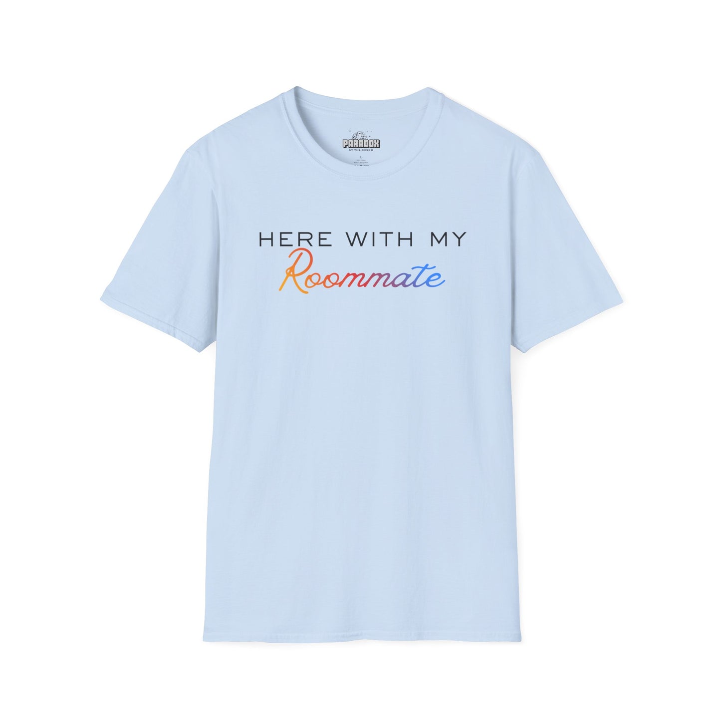 LGBTQ+ "Here With My Roommate" Pride Graphic Tee